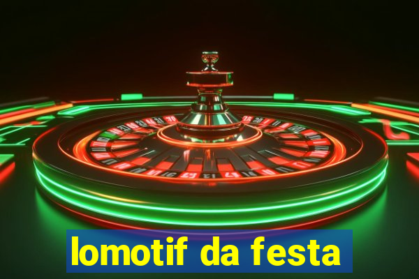 lomotif da festa